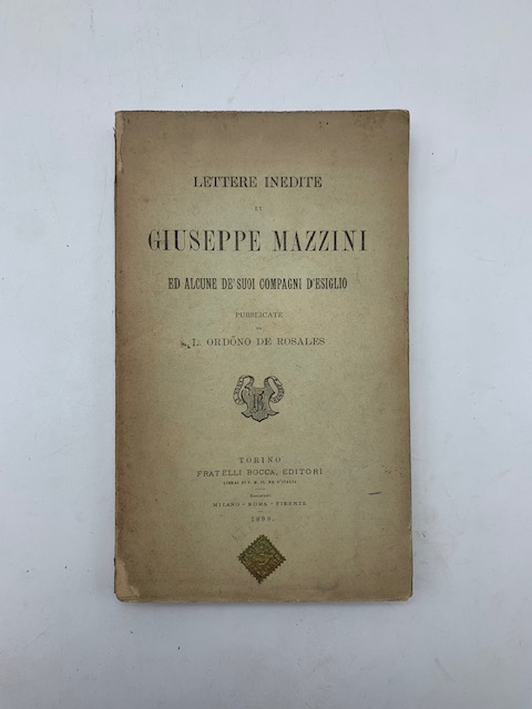 Lettere inedite di Giuseppe Mazzini ed alcune de' suoi compagni d'esilio